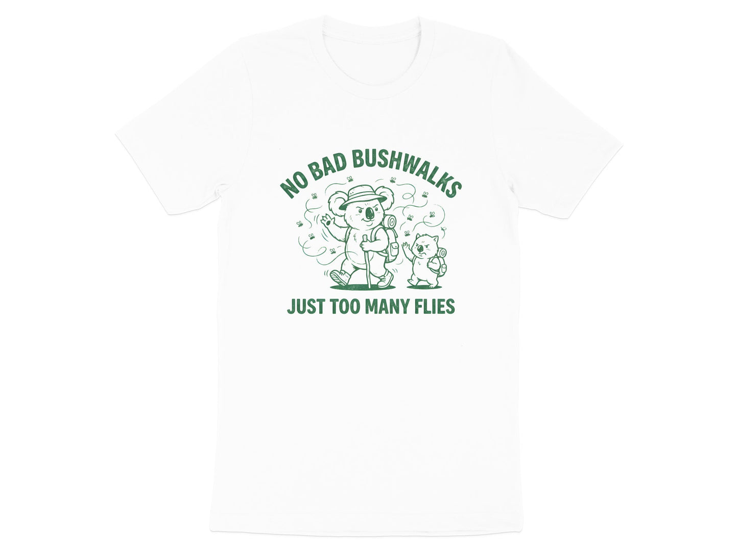 No Bad Bushwalks Just Too Many Flies Funny Australian T-Shirt