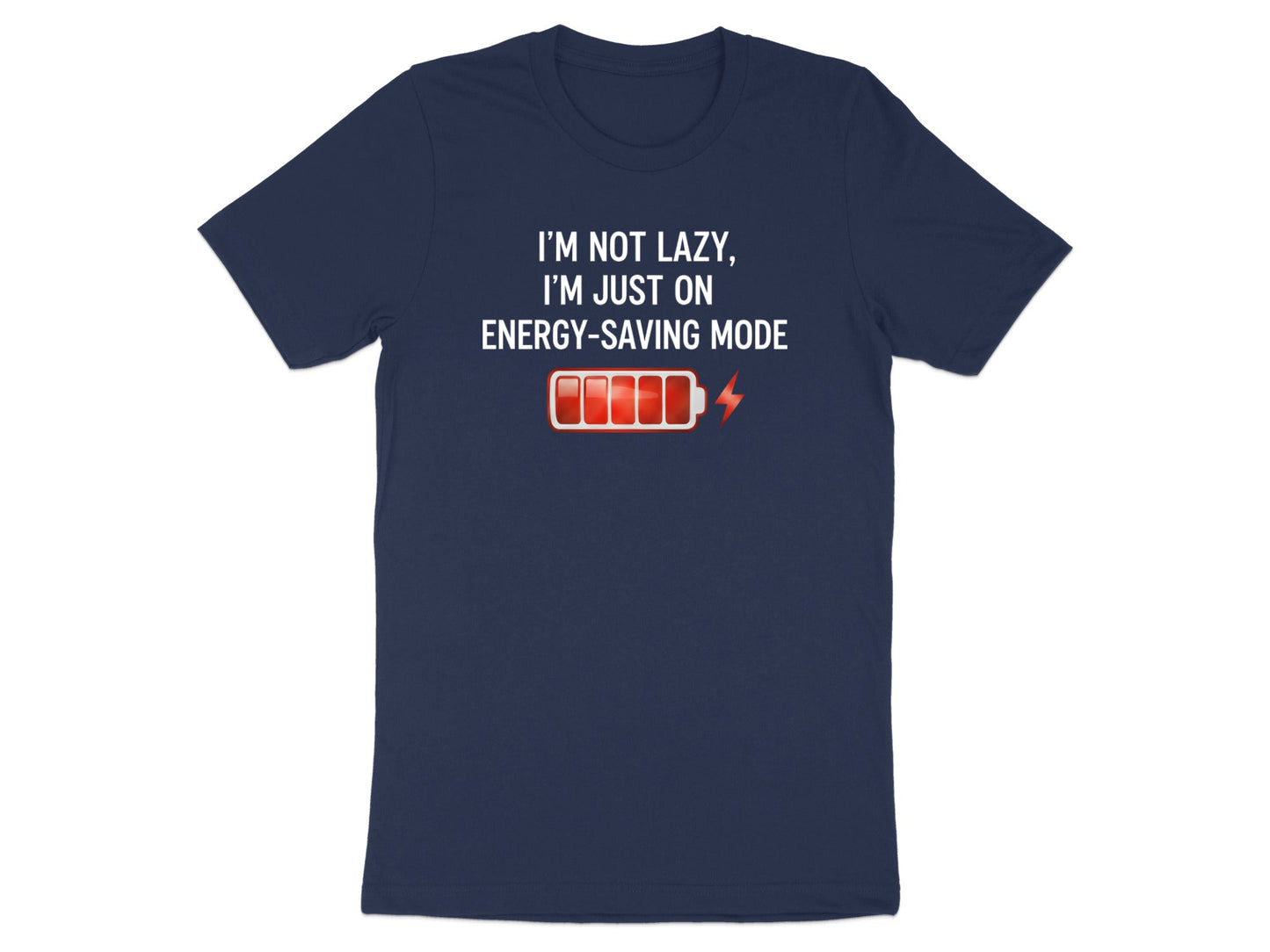 I'm Not Lazy (Energy Saving Mode) Battery T-Shirt