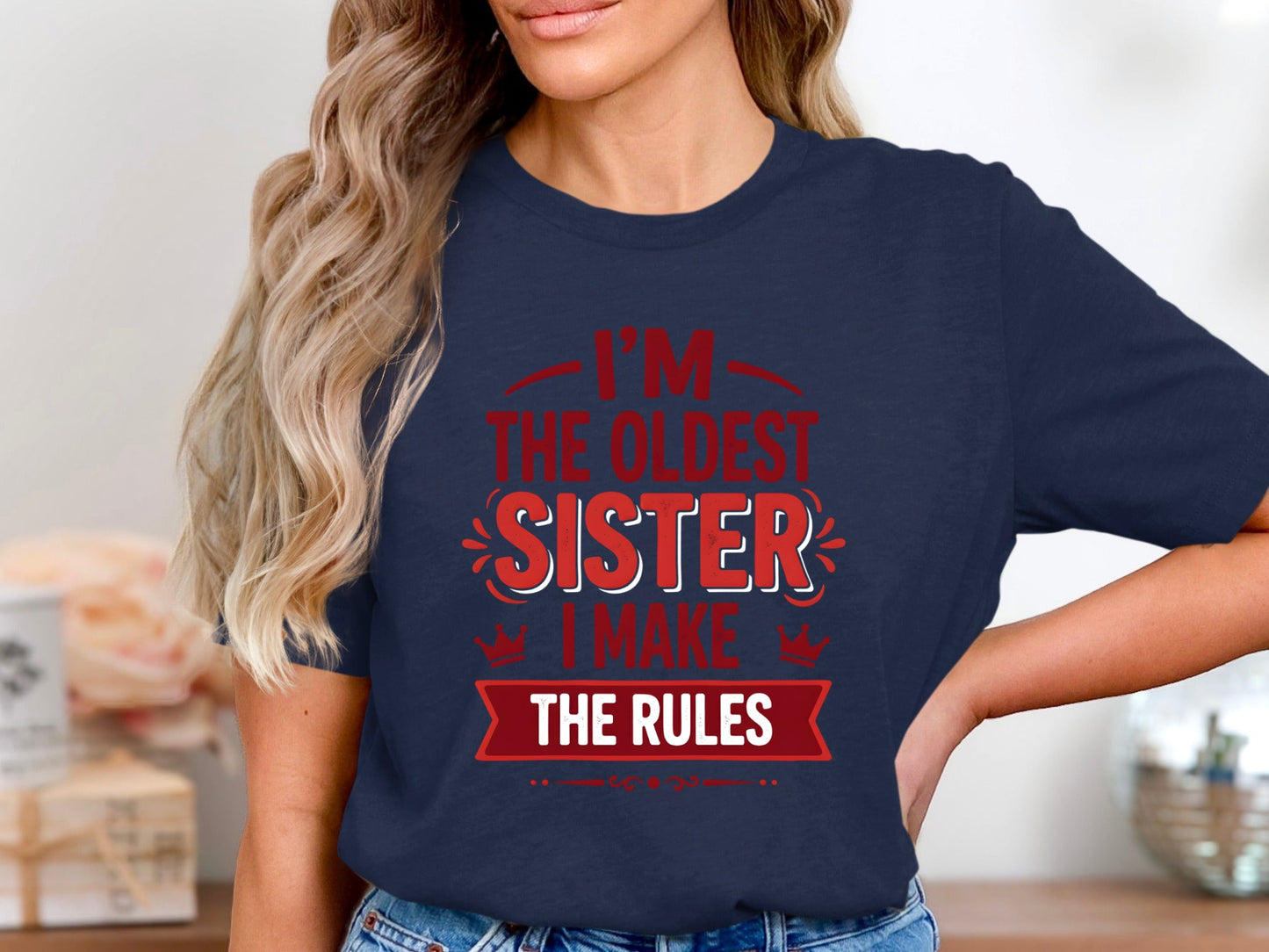 I'm The Oldest Sister I Make The Rules Tee - Funny Sibling Shirt