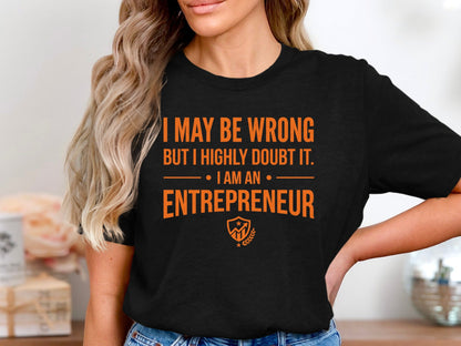 I Am An Entrepreneur Funny Quote T-Shirt - Bold Orange Typography