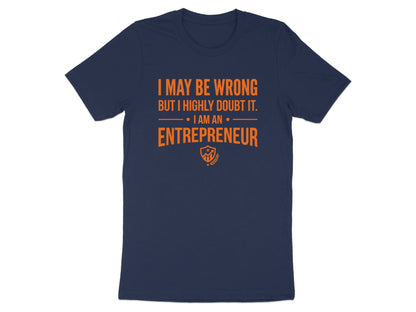 I Am An Entrepreneur Funny Quote T-Shirt - Bold Orange Typography