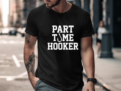 Part Time Hooker Funny Fishing T-Shirt