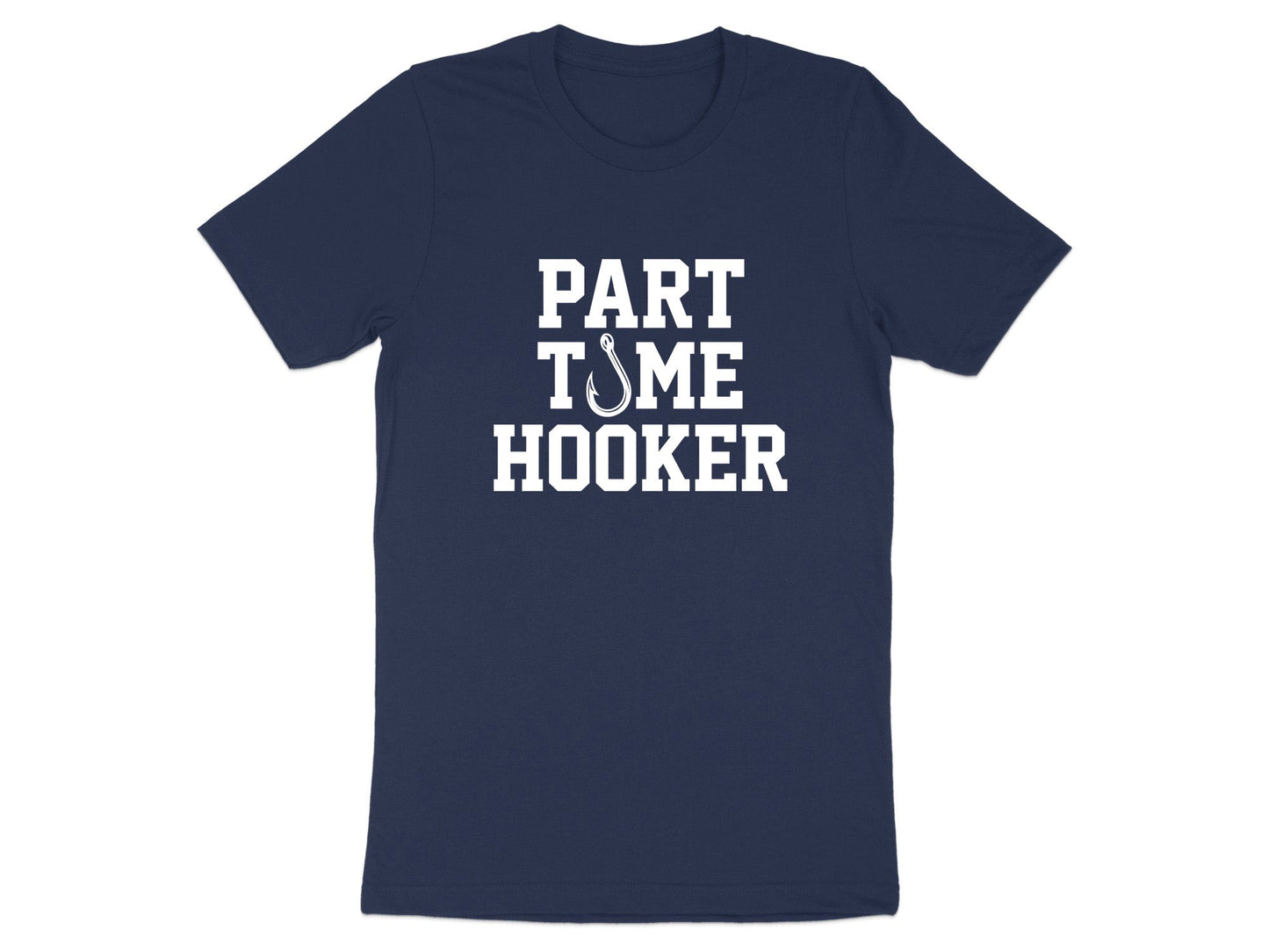 Part Time Hooker Funny Fishing T-Shirt