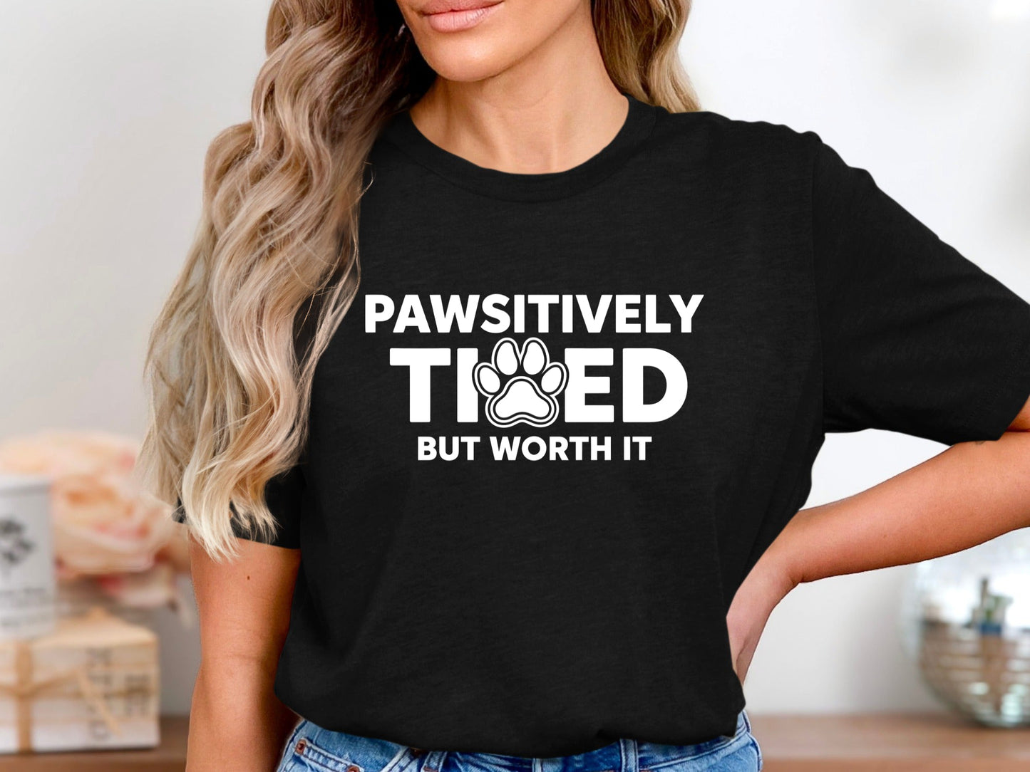 Pawsitively Tired But Worth It Funny Graphic T-Shirt