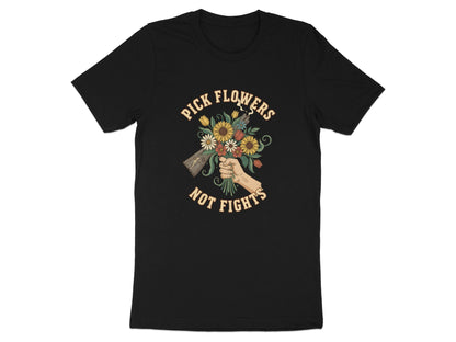Pick Flowers Not Fights T-Shirt - Anti-War Graphic Tee