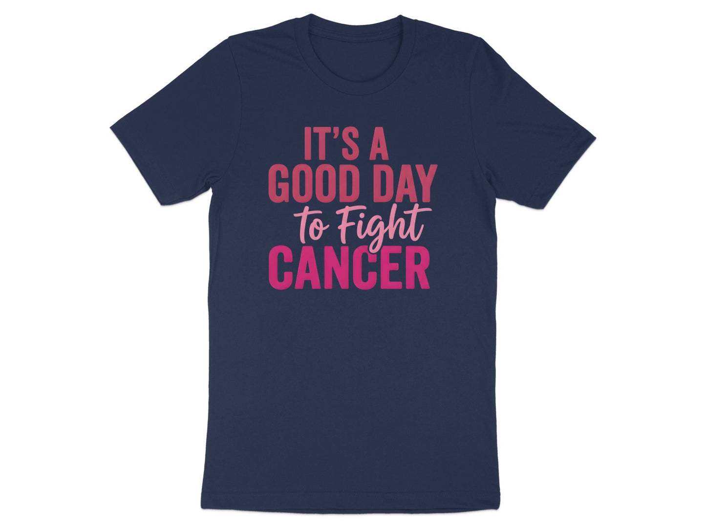 It's A Good Day To Fight Cancer Graphic Tee