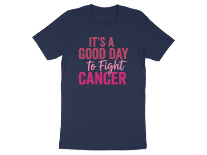 It's A Good Day To Fight Cancer Graphic Tee