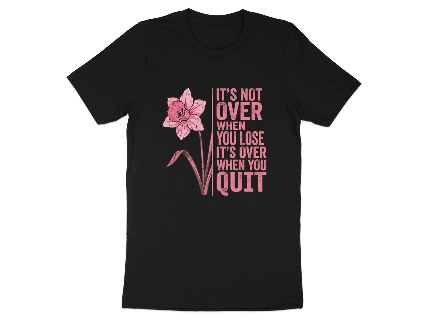 Pink Daffodil Never Quit Motivational T-Shirt