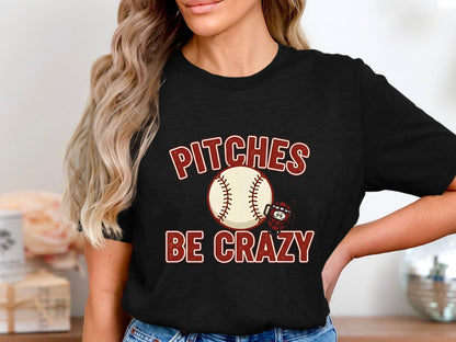 Pitches Be Crazy Funny Baseball T-Shirt