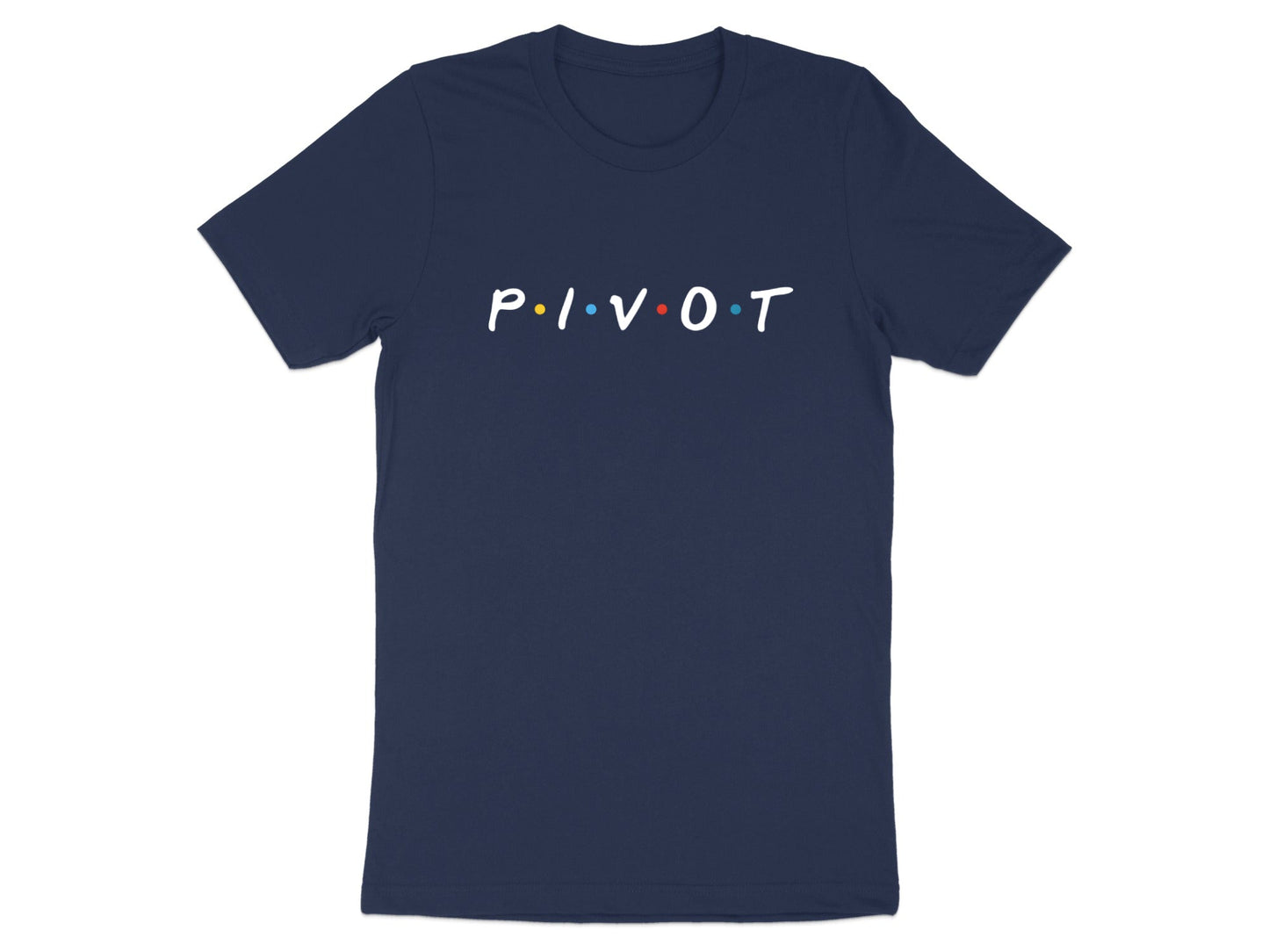 Pivot Classic Sitcom Style Novelty Typography Tee