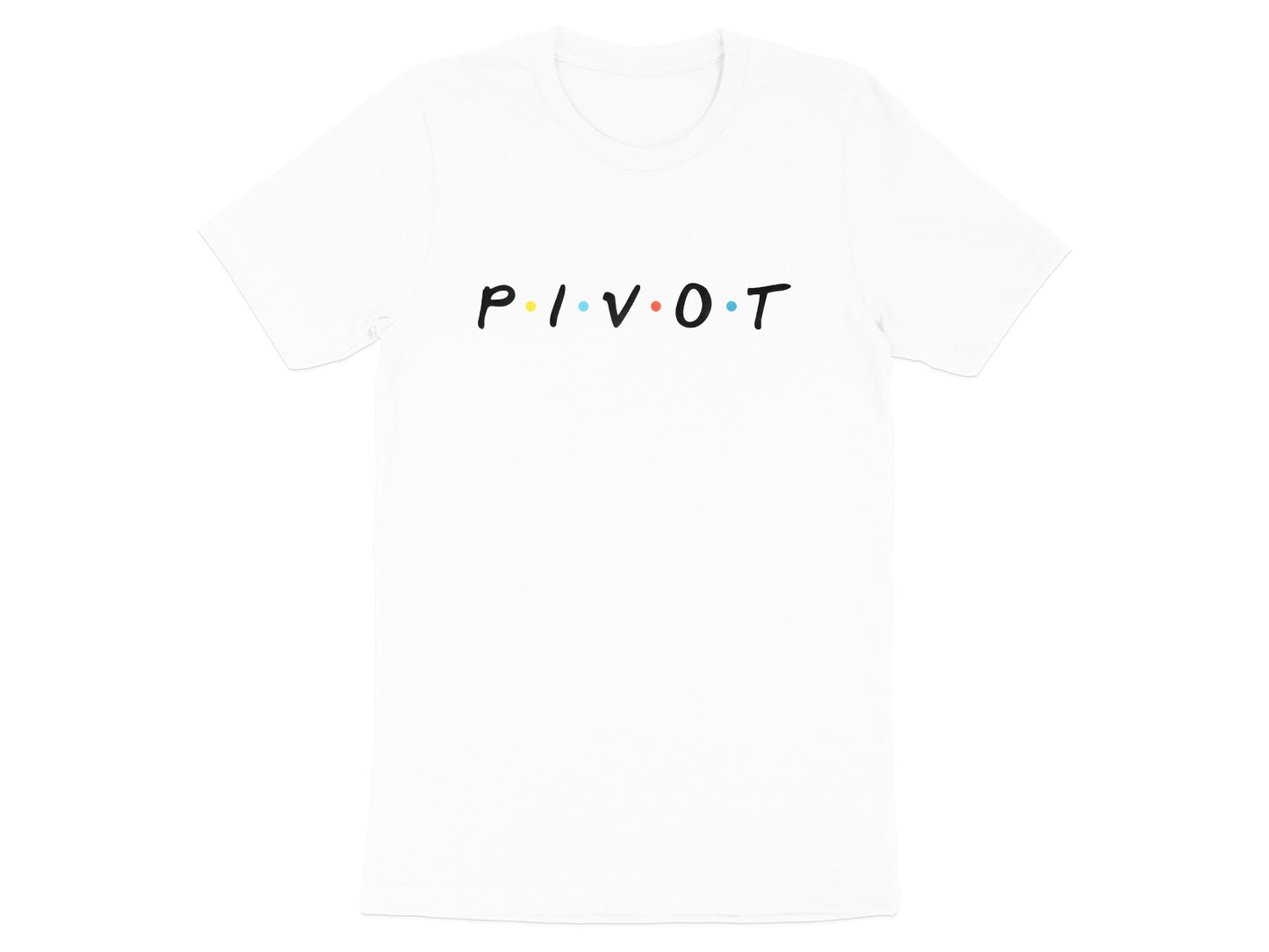 Pivot Classic Sitcom Style Novelty Typography Tee