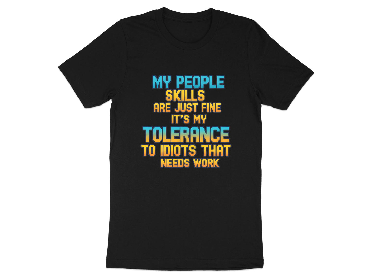 My People Skills Are Just Fine T-Shirt