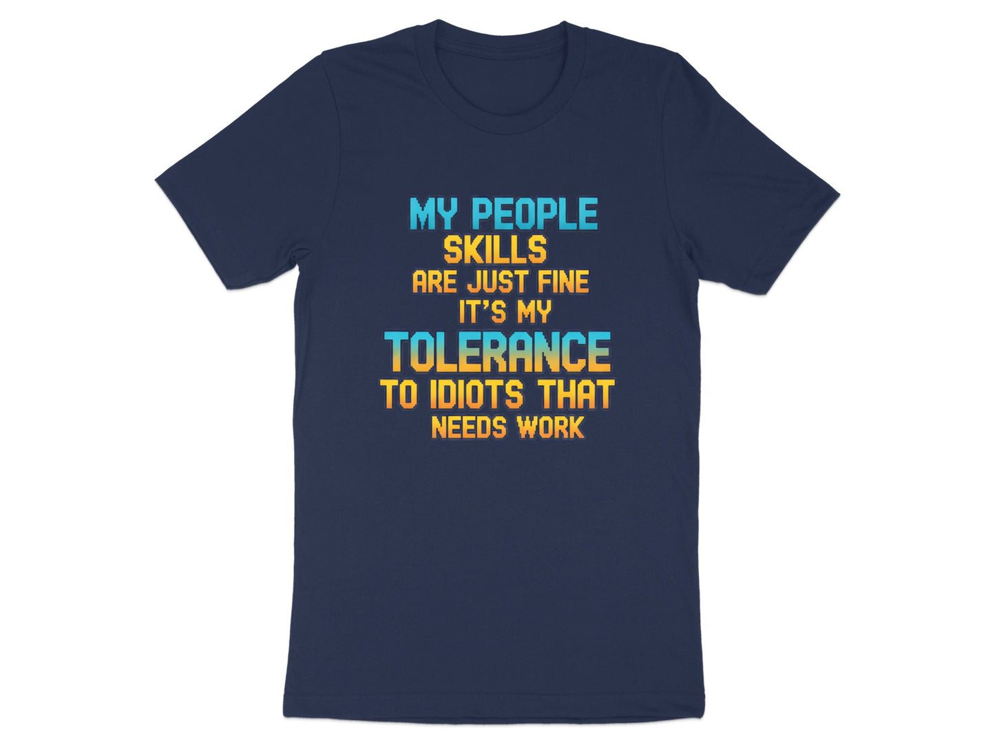 My People Skills Are Just Fine T-Shirt