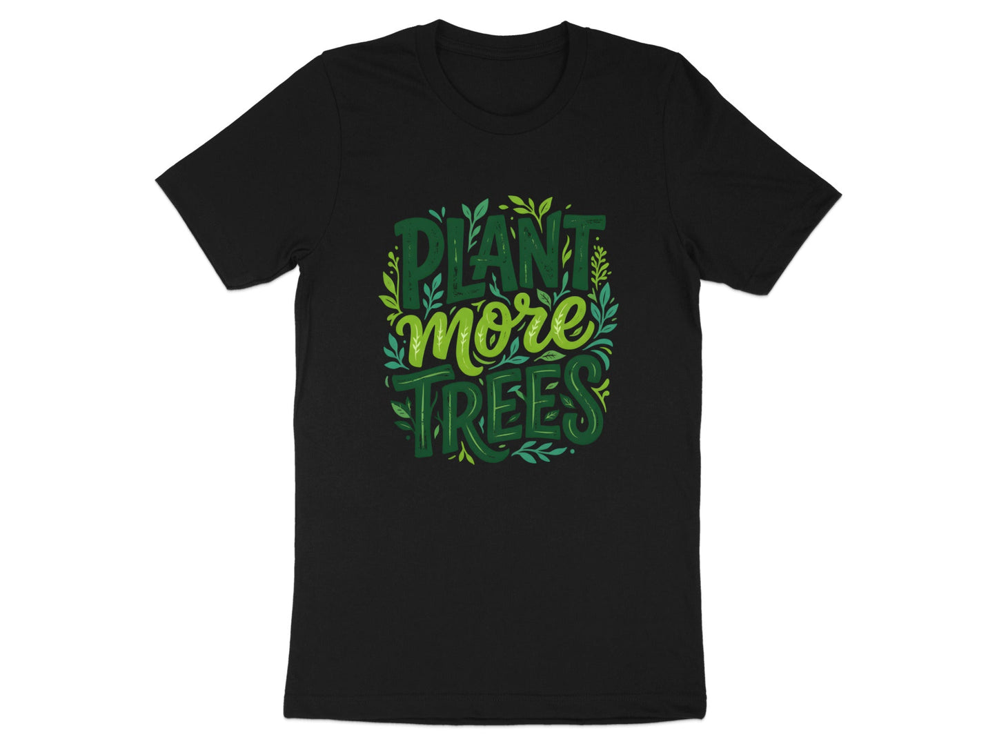 Plant More Trees Environmental Advocacy Tee