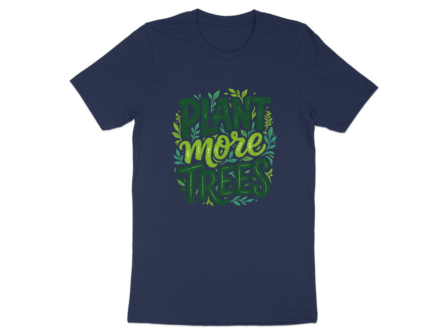 Plant More Trees Environmental Advocacy Tee