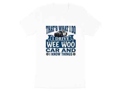 I Drive Wee Woo Car T-Shirt - Funny Police Quote Tee