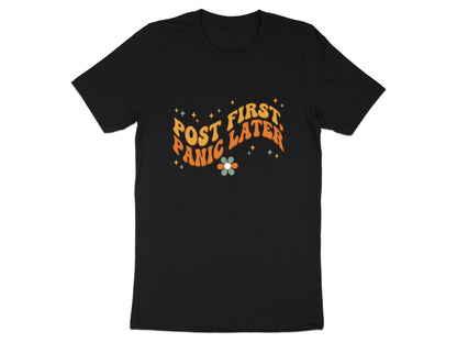 Post First Panic Later T-Shirt - Social Media Manager Humour Tee