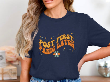 Post First Panic Later T-Shirt - Social Media Manager Humour Tee