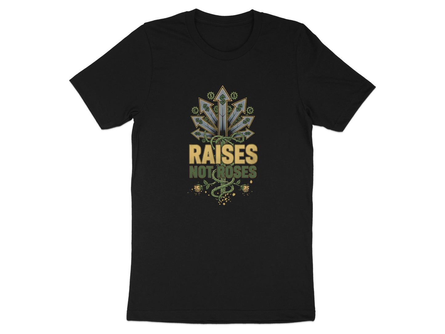 Send Raises Not Roses T-Shirt - Funny Corporate Women's Tee