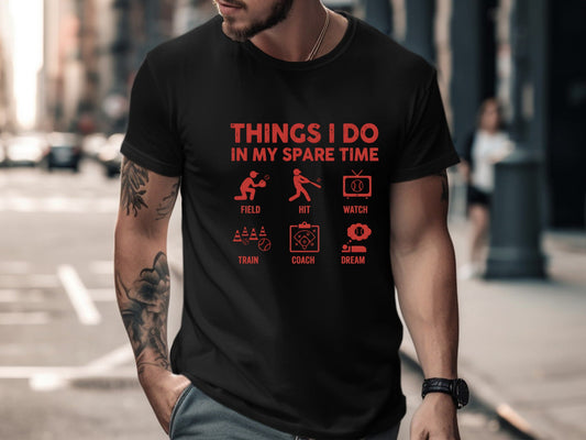 Things I Do In My Spare Time Baseball Hobby T-Shirt