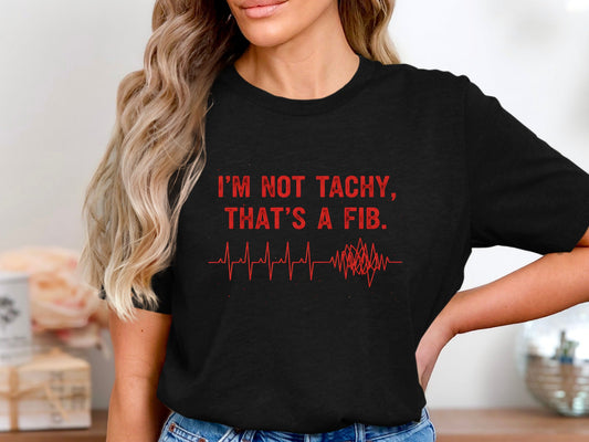 That's A Fib Heartbeat Pun T-Shirt - Funny Cardiology Tee