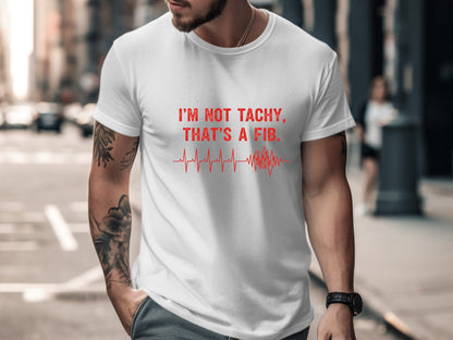 That's A Fib Heartbeat Pun T-Shirt - Funny Cardiology Tee