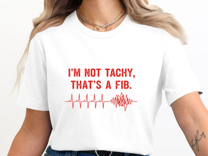 That's A Fib Heartbeat Pun T-Shirt - Funny Cardiology Tee