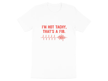 That's A Fib Heartbeat Pun T-Shirt - Funny Cardiology Tee
