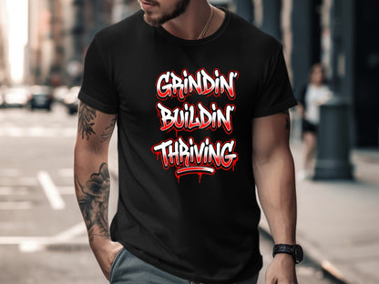Grindin' Buildin' Thriving Graffiti Art T-Shirt