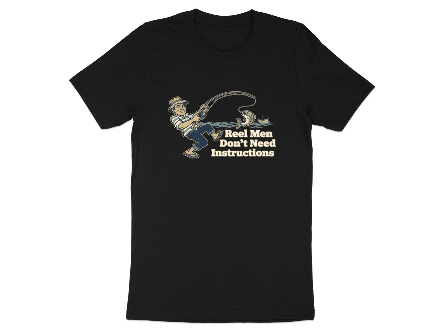 Reel Men Don't Need Instructions Fishing T-Shirt