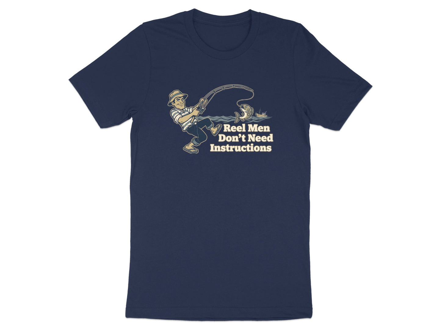 Reel Men Don't Need Instructions Fishing T-Shirt