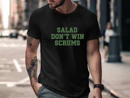 Salad Don't Win Scrums Funny Rugby T-Shirt