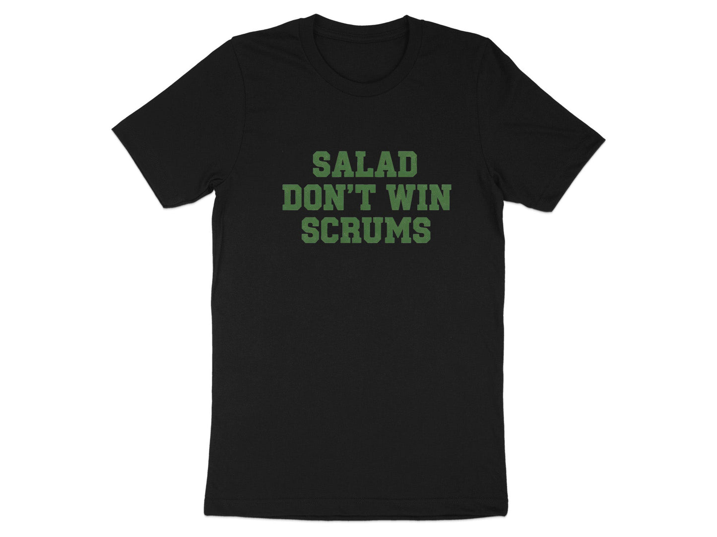 Salad Don't Win Scrums Funny Rugby T-Shirt