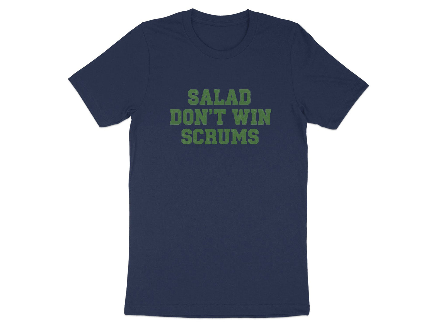 Salad Don't Win Scrums Funny Rugby T-Shirt