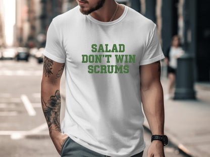 Salad Don't Win Scrums Funny Rugby T-Shirt