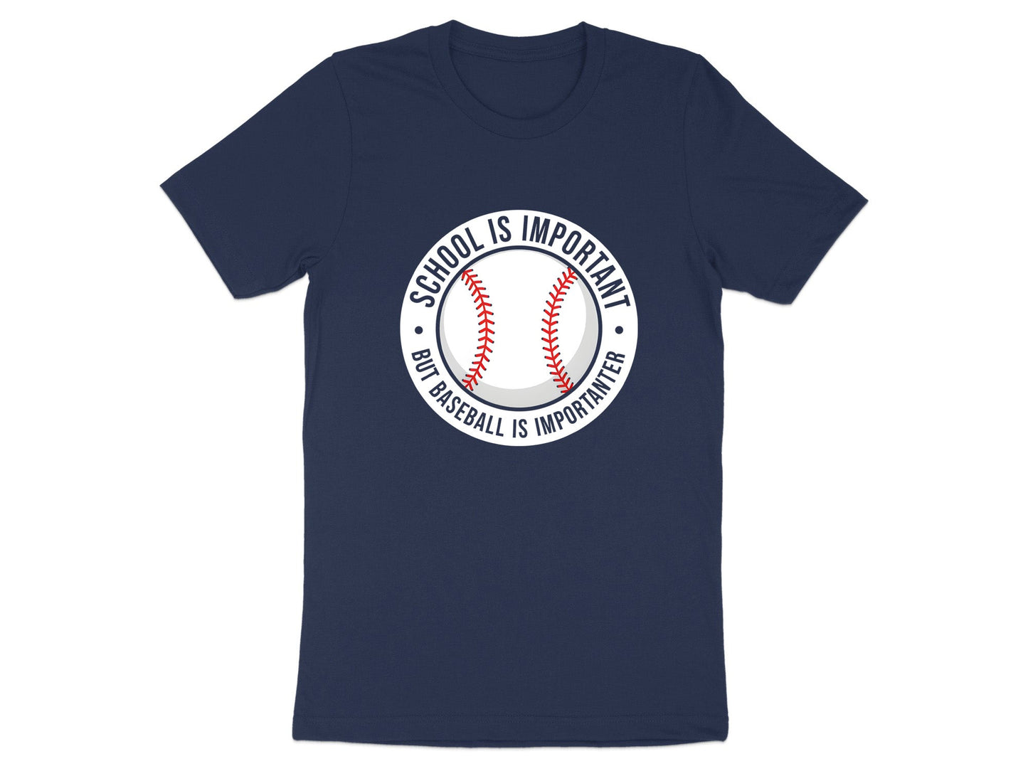 School Is Important But Baseball Is Importanter Tee