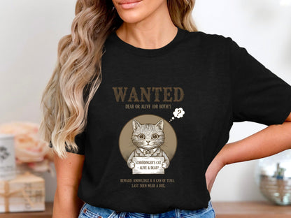 Schrödinger's Cat Wanted Dead or Alive T-Shirt