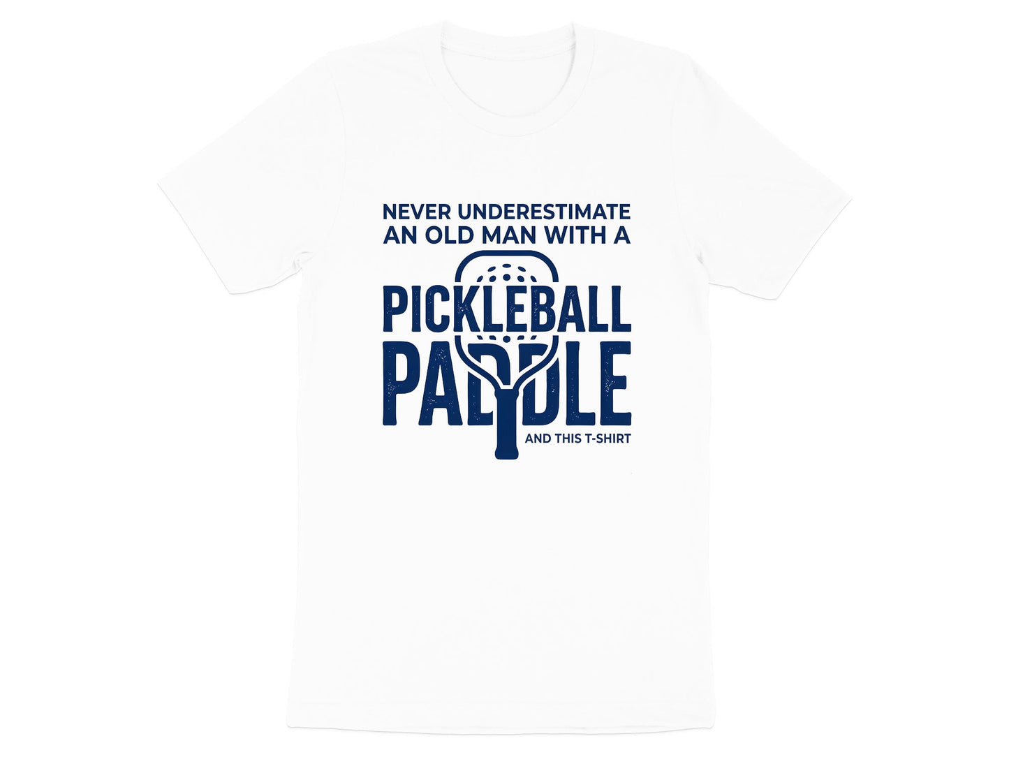 Never Underestimate An Old Man Pickleball T-Shirt