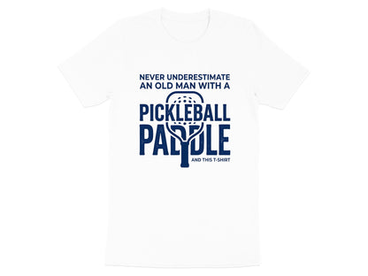 Never Underestimate An Old Man Pickleball T-Shirt