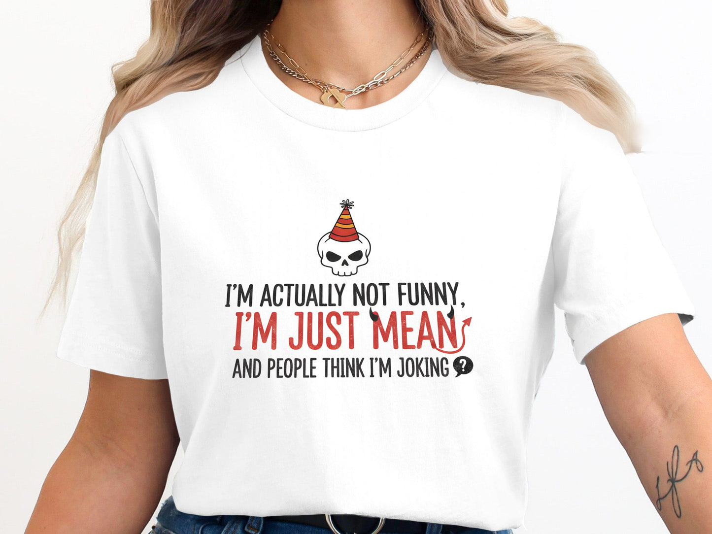I'm Not Funny I'm Just Mean Skull T-Shirt