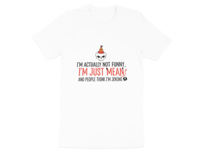 I'm Not Funny I'm Just Mean Skull T-Shirt
