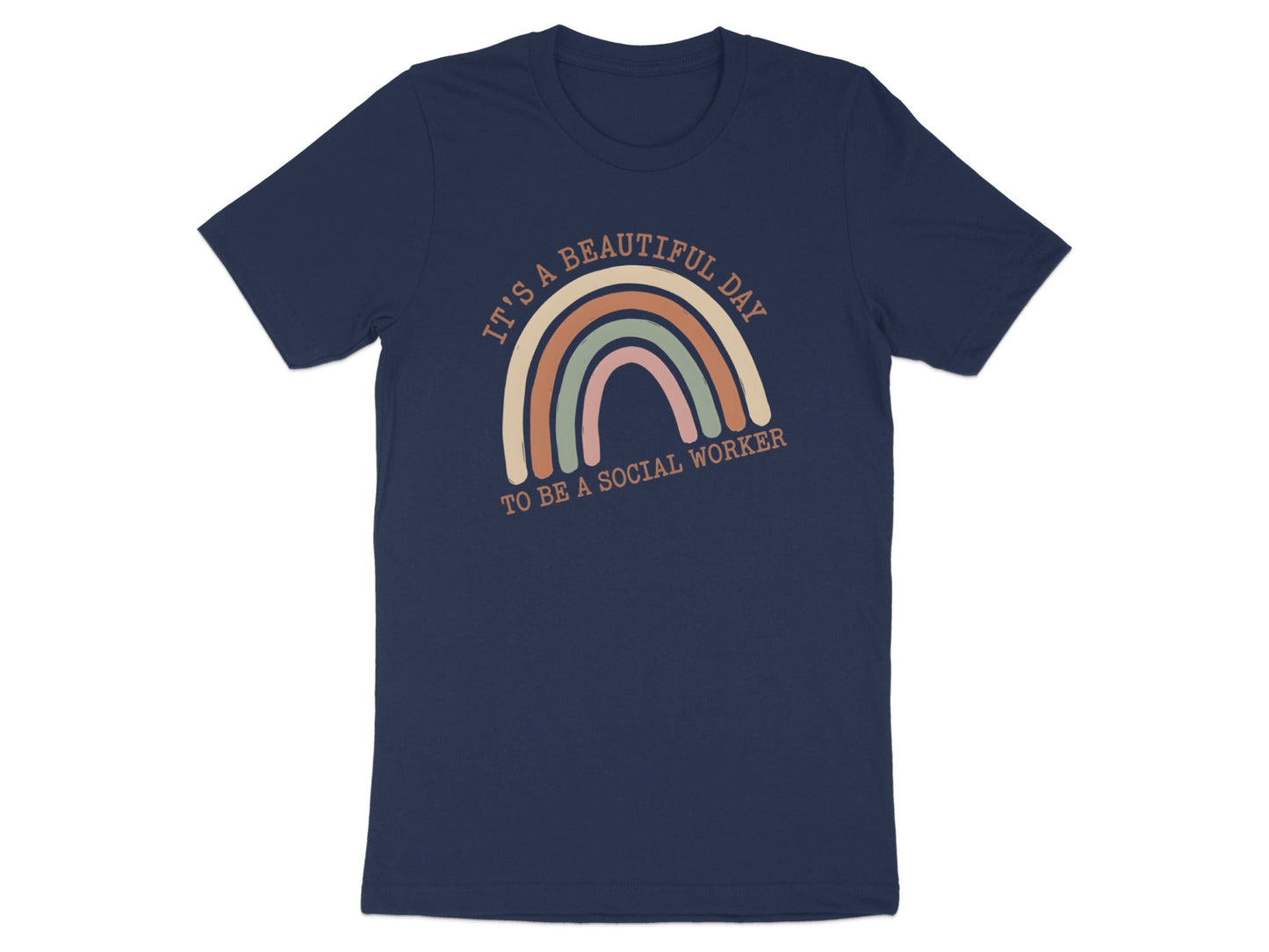 Beautiful Day Social Worker Rainbow T-Shirt - Earth Tones