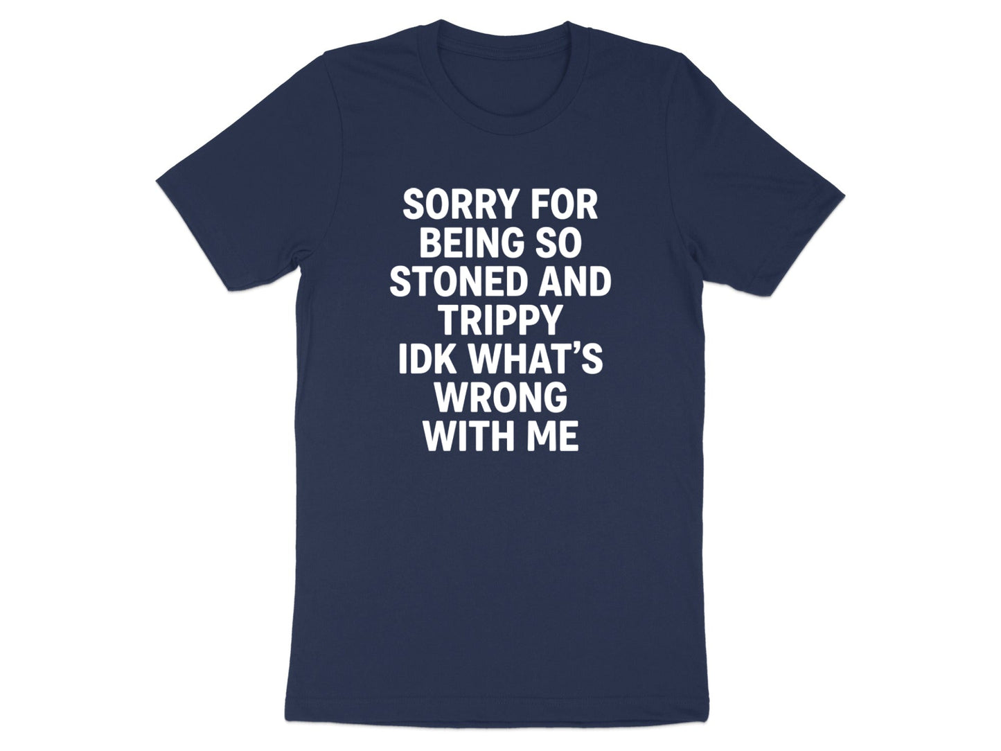 Sorry For Being So Stoned and Trippy Graphic Tee