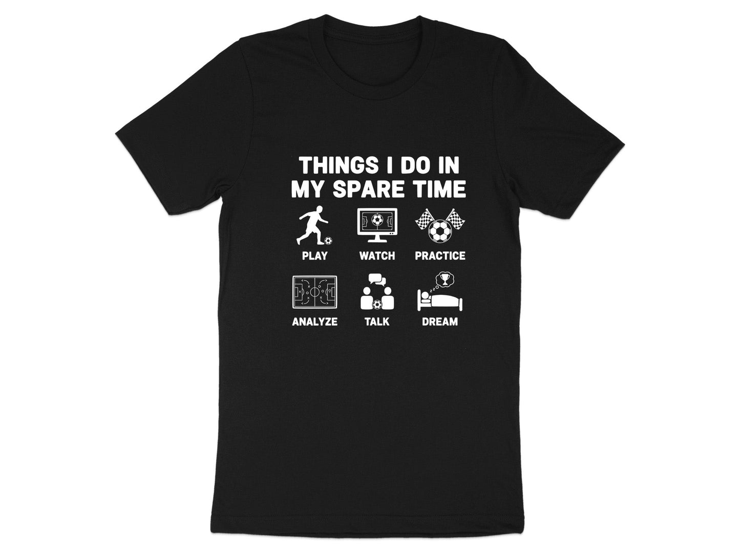 Things I Do In My Spare Time Soccer T-Shirt