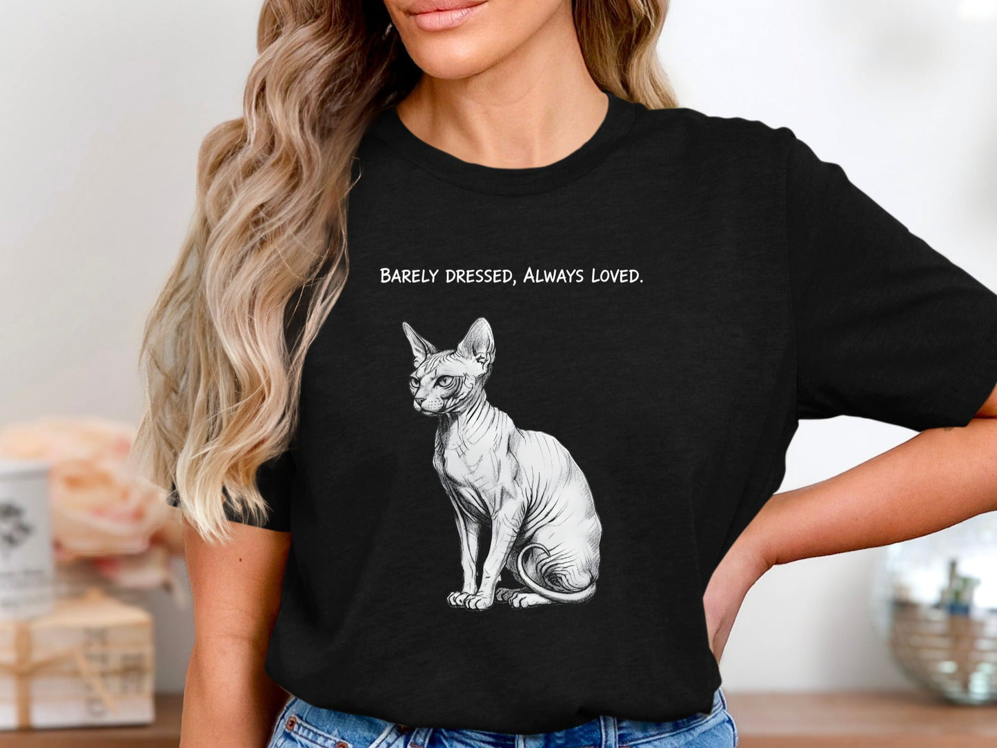 Barely Dressed Always Loved Sphynx T-Shirt