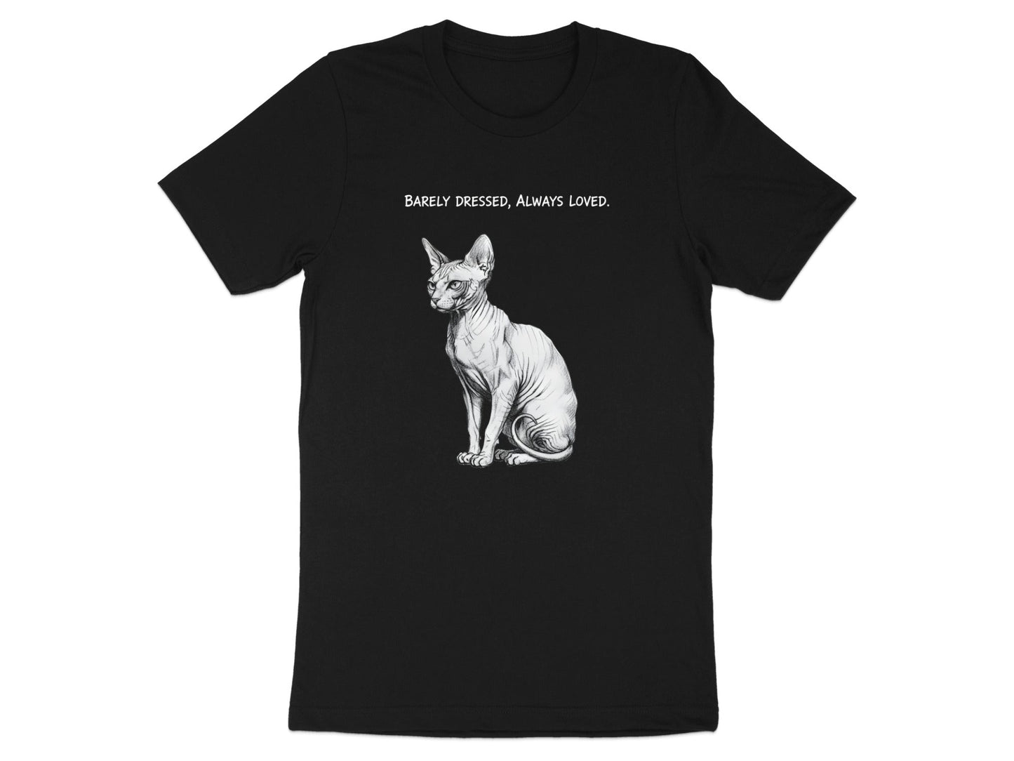 Barely Dressed Always Loved Sphynx T-Shirt