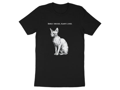 Barely Dressed Always Loved Sphynx T-Shirt