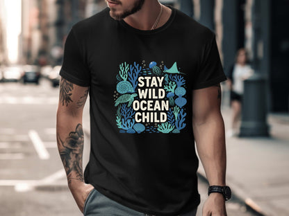 Stay Wild Ocean Child T-Shirt | Marine Life Coral Reef Tee