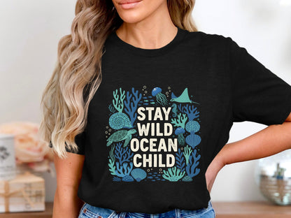 Stay Wild Ocean Child T-Shirt | Marine Life Coral Reef Tee