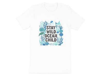 Stay Wild Ocean Child T-Shirt | Marine Life Coral Reef Tee